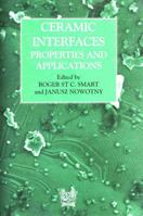 Ceramic Interfaces: Properties and Applications 1861250649 Book Cover
