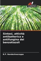 Sintesi, attività antibatterica e antifungina dei benzotiazoli (Italian Edition) 6207046013 Book Cover
