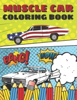 Muscle Car Coloring Book: American Vehicles! Perfect For Adults And Great For Kids. Men and Boys Perfect for Gift B08MSS9GVZ Book Cover