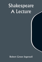 Shakespeare: A Lecture 9357972641 Book Cover