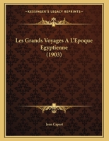 Les Grands Voyages A L'Epoque Egyptienne 1167337492 Book Cover