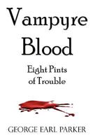 Vampyre Blood: Eight Pints of Trouble 160910112X Book Cover