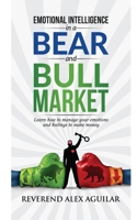 Emotional Intelligence in the Bear and Bull Market B08N3X6717 Book Cover