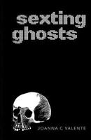 Sexting Ghosts 0998309044 Book Cover