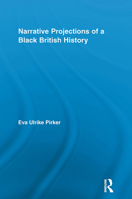 Narrative Projections of a Black British History 1032921714 Book Cover