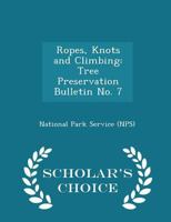 Ropes, Knots and Climbing: Tree Preservation Bulletin No. 7 1249162076 Book Cover