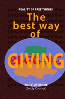 The Best Way of Giving: Reality of free things B0CSQKWZM5 Book Cover