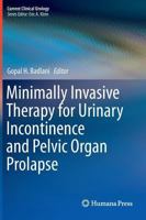 Minimally Invasive Therapy for Urinary Incontinence and Pelvic Organ Prolapse 1493949608 Book Cover