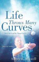 Life Throws Many Curves; Just let God be Your Coach 1600345808 Book Cover