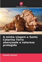 A minha viagem a Santa Catarina Terra abençoada e natureza protegida (Portuguese Edition) 6208397375 Book Cover