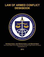 Law of Armed Conflict Deskbook: 2013 1494976919 Book Cover