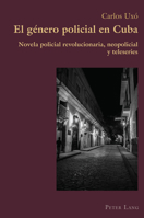 El G?nero Policial en Cuba : Novela Policial Revolucionaria, Neopolicial y Teleseries 1789973872 Book Cover