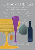 The Cocktail Lab: Unraveling the Mysteries of Flavor and Aroma in Drink, with Recipes 1607745674 Book Cover