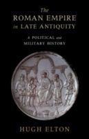 The Roman Empire in Late Antiquity: A Political and Military History 1108456316 Book Cover