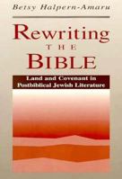 Rewriting the Bible: Land and Covenant in Post-Biblical Jewish Literature 1563380919 Book Cover
