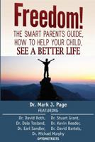 Freedom : The Smart Parent's Guide to Helping Your Child See a Better Life 1942707495 Book Cover