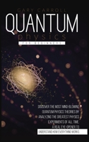 Quantum Physics for Beginners: Discover the Most Mind-Blowing Quantum Physics Theories by Analyzing the Greatest Physics Experiments of All Time. A Real Eye-Opener to Understand How Everything Works 1914091434 Book Cover