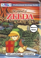 The Legend of Zelda (NES Classic) Strategy Guide Book (Black and White Budget-Friendly Edition): 100% Unofficial - 100% Helpful Walkthrough 1915980178 Book Cover