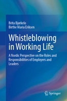 Whistleblowing in Working Life: A Nordic Perspective on the Roles and Responsibilities of Employers and Leaders 9819264901 Book Cover