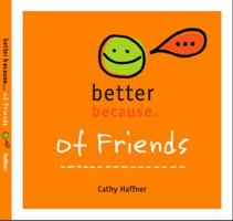 Better Because of Friends 0982519168 Book Cover