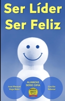 Ser Líder, Ser Feliz (Spanish Edition) B0F74JKJR8 Book Cover