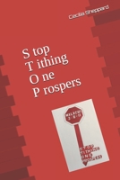 STOP TITHING ONE PROSPERS B08JR3Z6XC Book Cover