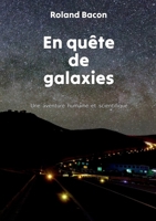En quête de galaxies: Une aventure humaine et scientifique (French Edition) 2322554642 Book Cover