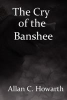The Cry of the Banshee 1908775173 Book Cover