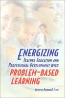 Energizing Teacher Education and Professional Development With Problem-Based Learning 0871205084 Book Cover