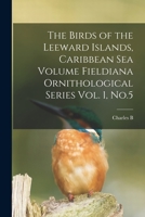 The Birds of the Leeward Islands, Caribbean sea Volume Fieldiana Ornithological Series Vol. 1, No.5 1019182245 Book Cover
