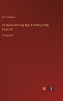 Far Away and Long Ago; A History of My Early Life: in large print 3368349279 Book Cover