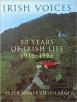 Irish Voices: 50 Years of Irish Life, 1916-1966 0701168668 Book Cover