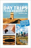 Day Trips from Edmonton 1552859851 Book Cover