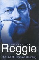 Reggie: The Life of Reginald Maudling 0750929243 Book Cover