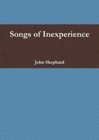 Songs of Inexperience 0244627371 Book Cover