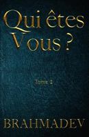 Qui êtes-vous ? Tome II: Le secret qui changera votre vie 1979618062 Book Cover