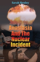 Anastasia And The Nuclear Incident 1917129254 Book Cover