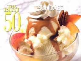 The Best 50 Ice Cream Sundaes (Best 50) 1558673172 Book Cover