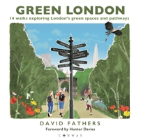 Green London: Fourteen Walks Exploring London's Splendid Green Spaces 1844866149 Book Cover