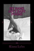 My Name Ain't Baby: Poems 1720567786 Book Cover
