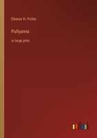 Pollyanna: in large print 3368402021 Book Cover