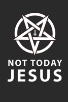 Not Today Jesus: Notebook A5 for Satanic on the Halloween Party suitable to the scary Halloween costume I satanic I satan I lucifer I A5 (6x9 inch.) I gift I 120 pages I College Ruled 1692566601 Book Cover