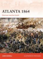 Atlanta 1864: Sherman marches South 1472811534 Book Cover