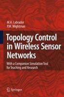 Topology Control in Wireless Sensor Networks: With a Companion Simulation Tool for Teaching and Research 1402095848 Book Cover