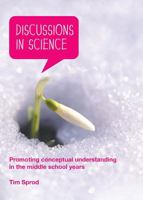 Discussions in Science: Promoting Conceptual Understanding in the Middle School Years 1742860346 Book Cover