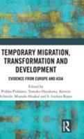 Temporary Migration, Transformation and Development: Evidence from Europe and Asia 1138561282 Book Cover