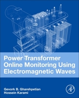 Power Transformer Online Monitoring Using Electromagnetic Waves 0128228016 Book Cover