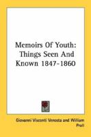 Memoirs of Youth: things seen and known 1847-1860 1340966417 Book Cover