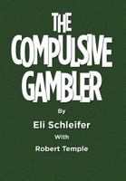 The Compulsive Gambler 1483672565 Book Cover