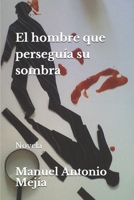 El hombre que perseguía su sombra B08MVRYTBQ Book Cover